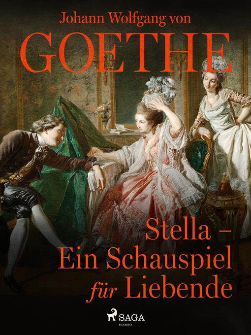 Title details for Stella--Ein Schauspiel für Liebende by Johann Wolfgang von Goethe - Available